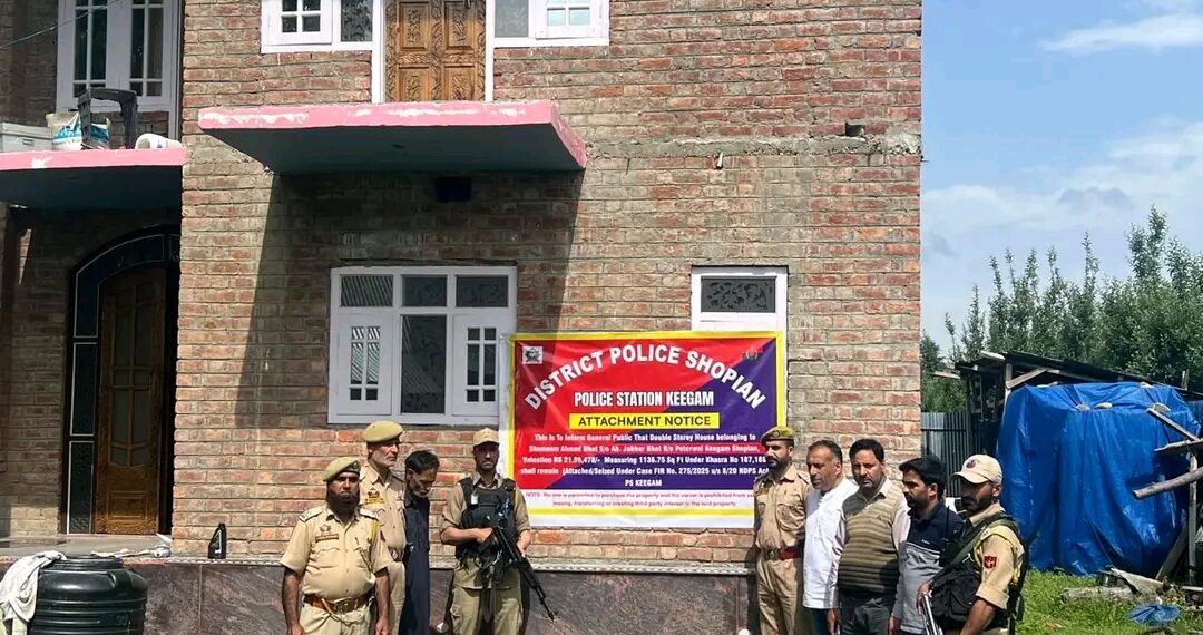 Police attach residential house acquired through proceeds of drug trafficking in Shopian