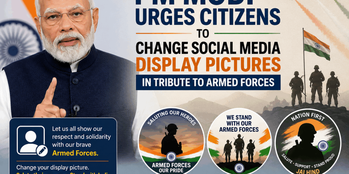 PM Modi urges citizens to change social media display pictures in tribute to armed forces