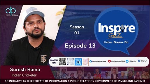 DIPR releases 13th Episode of “Inspire Gen Z” with former Indian, international cricketer Suresh Raina