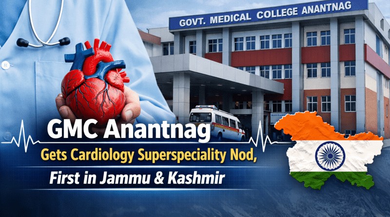GMC Ang becomes first newly established GMC of J&K to receive nod for Superspeciality course in Cardiology