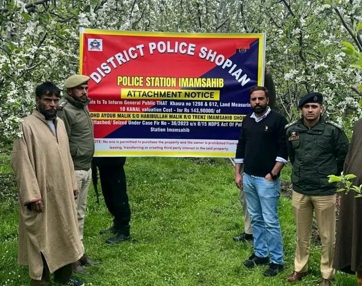 Police attach immovable property acquired through proceeds of drug trafficking in Shopian