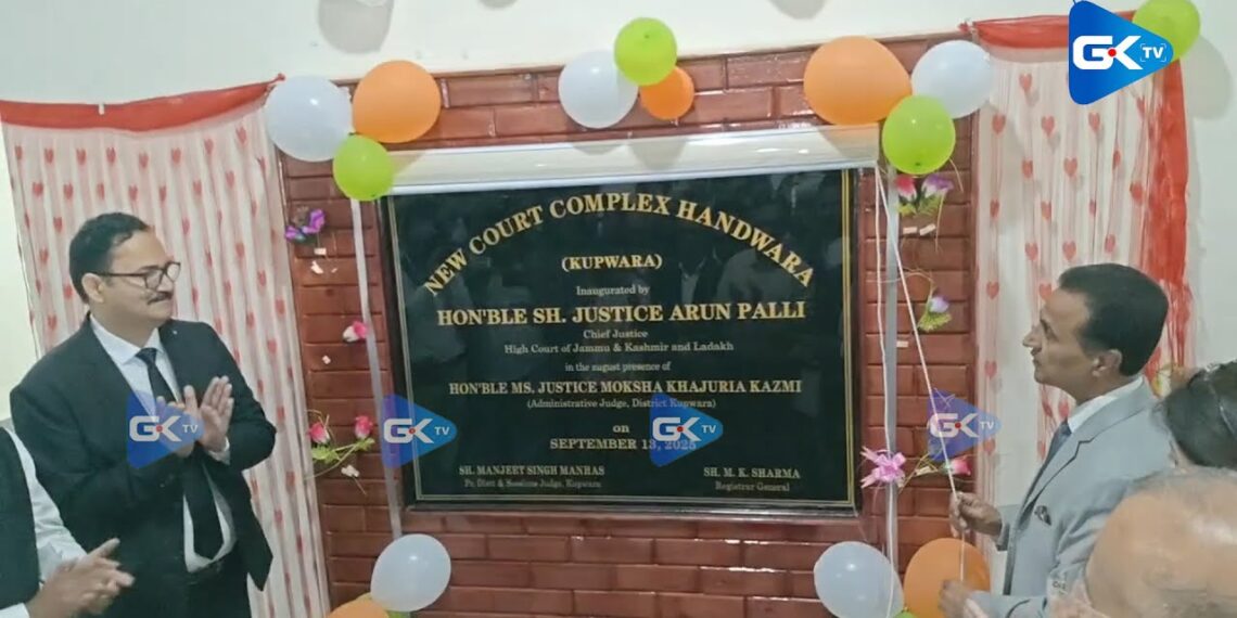 J&K CJ inaugurates New Court Complex in Handwara