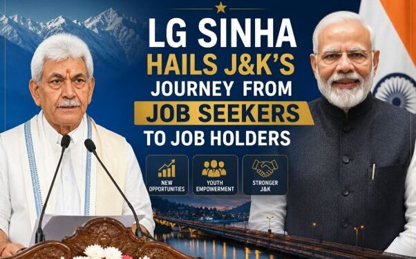 LG Sinha Defines ₹26.16 Cr J&K Share In PM-VBRY Scheme As A Milestone Moment